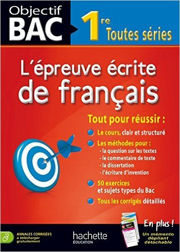 Objectif Bac - l'épreuve écrite de Français 1res de Brigitte Réauté,Monique Bouchard-Lespingal,Anne-Marie Cléret ( 16 juillet 2014 )