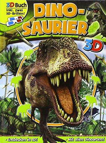 3D Dinosaurier: Mit allen Dinoarten. Inkl. 2 3D-Brillen