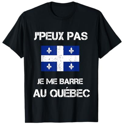 Je peux pas je me barre au Québec - Humour Québec T-Shirt