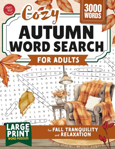 Cozy Autumn Word Search for Adults: Large Print Word Puzzles for Fall Tranquility and Relaxation (Word Find Books For Adults)