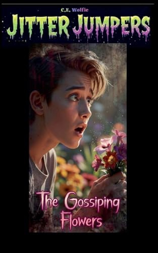 The Gossiping Flowers (Jitter Jumpers, Band 37)