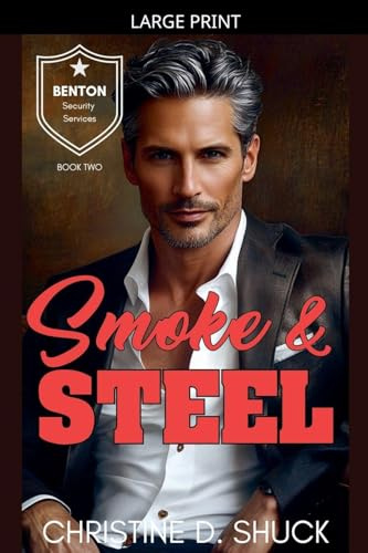 Smoke and Steel (Benton Security Services, Band 2)