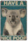 Retro-Blechschild Koala Have A Nice Poop, Metall-Blechschild, Wanddekoration, rustikales Bauernhaus-Schild, Dekoration, Geschenke, 14 x 20 cm