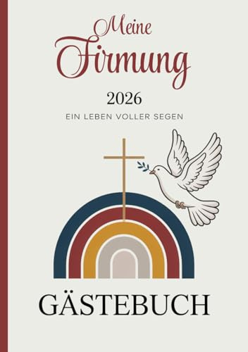 Gästebuch zur Firmung - Ein Leben voller Segen: Erinnerungsalbum für Sprüche, Wünsche und Bibelverse – Ideales Geschenk zur Firmung für Mädchen & ... mit Platz für Fotos und Segensworte