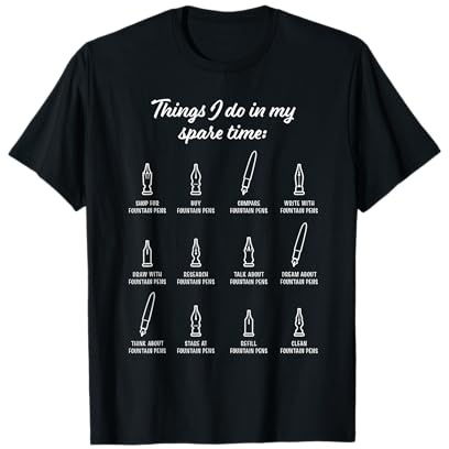 Fountain Pen Lover Gift Things I in My T-Shirt
