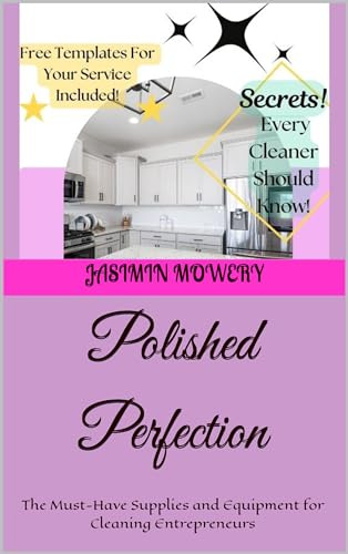 Polished Perfection : The Must-Have Supplies and Equipment for Cleaning Entrepreneurs