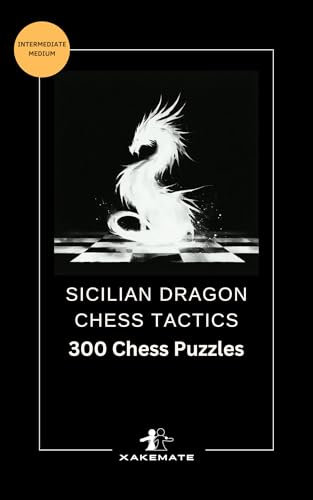 Sicilian Dragon intermediate chess tactics puzzles for black players: 300 chess tactic puzzles for adult beginners (ECO codes from B70 to B79) (English Edition)
