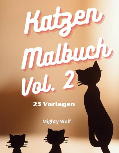 Katzen Malbuch Vol. 2: 25 hochwertige Malvorlagen
