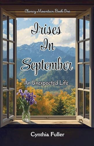 Irises in September (Clancy Mountain, Band 1)