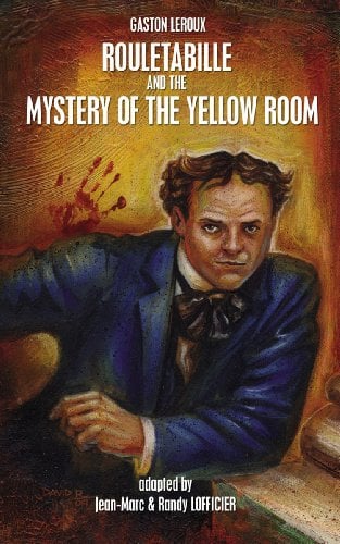 Rouletabille and the Mystery of the Yellow Room (French Mystery Book 1)
