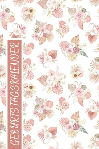 Geburtstagskalender: Jahresunabhängig I Mit Event Journal & Adressbuch I Praktische Merkhilfe für Geburtstage, Jahrestage, Geschenk Planung, Adressen & Kontakte I Für Familie & Freunde