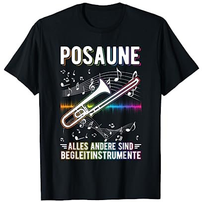 Posaunenspieler Trombone Kleidung Posaune Alles andere sind Begleitinstrumente Unisex-Erwachsene Schwarz Small Klassische Passform Klassisch Polyester 100% Trombone-Player-T-Shirt T-Shirt