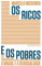 Os ricos e os pobres: O Brasil e a desigualdade (Portuguese Edition)