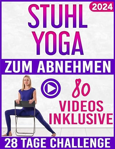 Stuhl Yoga zum Abnehmen: SCHRITT FÜR SCHRITT VIDEOS für jede Übung enthalten! 28 Tage Challenge mit illustrierten und angeleiteten Übungen zum effektiven Abnehmen von Bauchfett und Körperstraffung