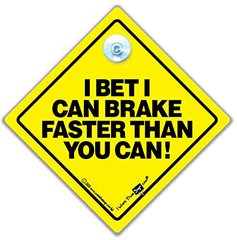 Bet I Ich bremse schneller als Sie können das Auto,-I Can I Bet Faster Than You, Auto, Tailgater Auto Schild, Aufschrift Baby on Board, Sticker, Aufkleber, Rückseite Off, Auto Zeichen, Keep Your Distance, Tailgater, straße, Road Sign Rage