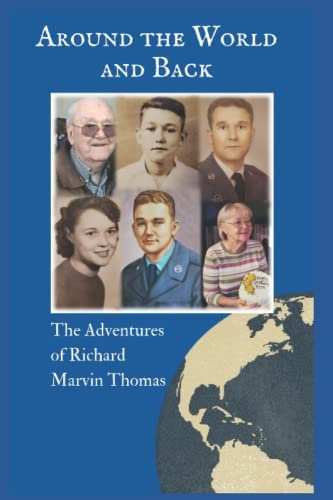 Around the World and Back: The Adventures of Richard Marvin Thomas