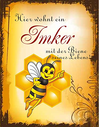 Hier wohnt ein Imker mit seiner schönsten Biene Metallschild/Blechschild/Dekoschild/Wandschild/wetterfest/Innenbereich/Außenbereich/Motivation/Vintage