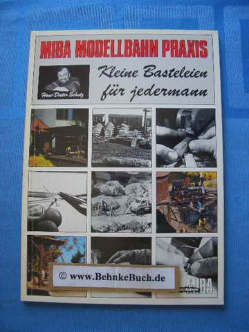 MIBA Modellbahn Praxis. Kleine Basteleien für jedermann.