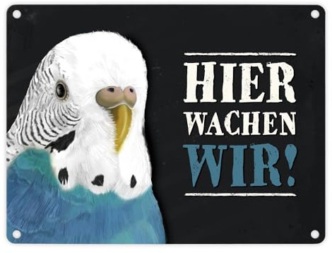 Metallschild mit Wellensittich blau Motiv und Spruch: Hier wachen wir!