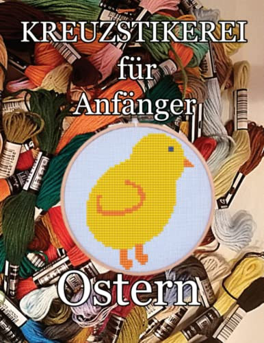 Kreuzstickerei für Anfänger Ostern: Vorlagen/Leichte Stickvorlagen/Kreuzstich Buch/Sammlung/Stickbuch/ Originelles Sticken Set /34 Stickmotive mit Osterhasen und Ostereier