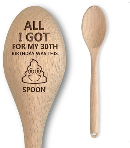 Funny 30th Birthday Wooden Engraved Spoon | Novelty Prank 'All I Got for My 30th Was This S**t Spoon' | Gifts for Men and Women, Him and Her | Silly Rude Gag Idea