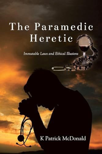 The Paramedic Heretic: Immutable Laws and Ethical Illusions