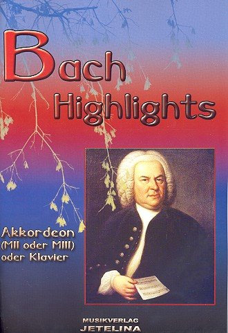 Bach Highlights: für Akkordeon (Keyboard/Klavier)