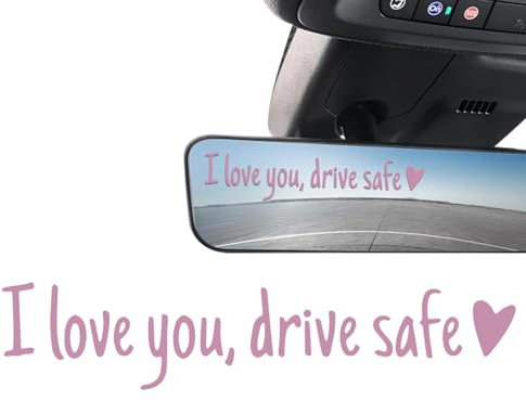 Autocollant de rétroviseur « I Love You Drive Safe » - Étanche - Pour pare-brise de voiture