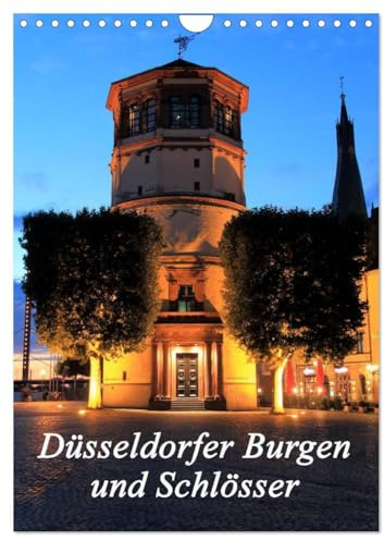 Düsseldorfer Burgen und Schlösser (Wandkalender 2026 DIN A4 hoch), CALVENDO Monatskalender: Schlösser, Ruinen und Burgen in Düsseldorf (CALVENDO Orte)