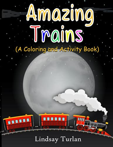 Amazing Trains: A Coloring and Activity Book