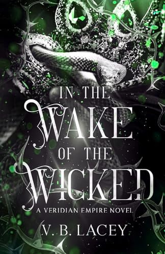 In the Wake of the Wicked (The Veridian Empire, Band 1)