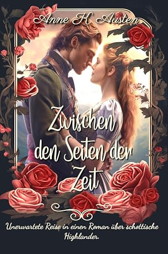 Zwischen den Seiten der Zeit: Unerwartete Reise in einen Roman über schottische Highlander.