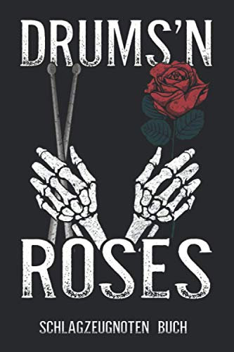 DrumsnRoses Schlagzeugnoten Buch: Schlagzeuger Geschenk I Notenblätter I Notenheft I Notenbuch I Notenlinien I Schlagzeugspieler I DIN A5 I 120 Seiten ... spielen lernen I Schlagzeugunterricht