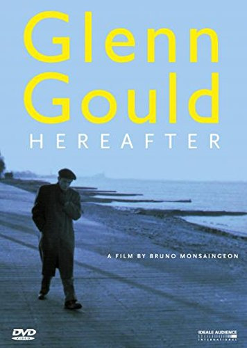 Glenn Gould - Hereafter