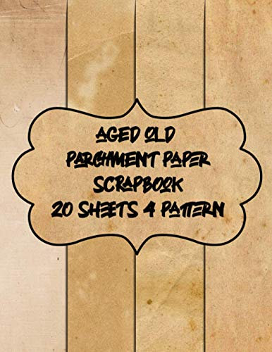 aged old parchment paper scrapbook 20 sheet 4 pattern: vintage stationary 8.5x11 scrapbook paper pads - decorative antique sheets for craftwork - printed old fashioned double sided