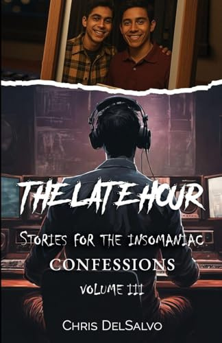 The Late Hour, Stories for the Insomniac: Volume 3: Confessions
