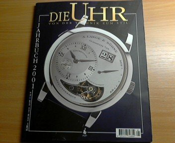 Die Uhr: Von der Technik zum Stil; Jahrbuch 2001