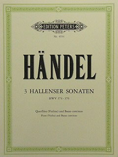Musikverlag C.F. Peters Ltd. & Co. KG 3 HALLENSER SONATEN HWV 374-376 - arrangiert für Querflöte - (Violine) - Klavier [Noten/Sheetmusic] Komponist: HAENDEL Georg Friedrich