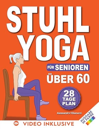 Stuhl-Yoga für Senioren: 28-Tage-Challenge zum Abnehmen mit Übungstabelle | 10-Minuten-Übungen für Anfänger - farbig illustrierte Ausgabe