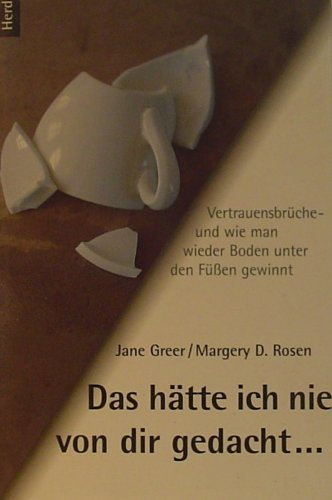 Das hätte ich nie von Dir gedacht… Vertrauensbrüche und wie man wieder Boden unter den Füßen gewinnt. Aus dem Amerikanischen von Heide Ebert ( ISBN 3451264951 )