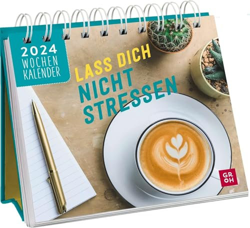 Harenberg Lass dich nicht stressen - Kalender 2024 - Groh-Verlag - Aufstellkalender - Wochenkalender - Tischkalender mit 53 Fotos, Sprüchen und Zitaten - 13,5 cm x 14 cm