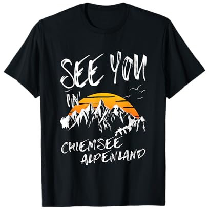 See You In Chiemsee Alpenland Wandern Urlaub Ski T-Shirt