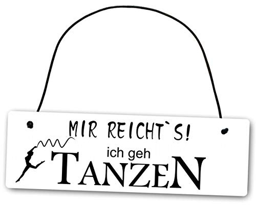 Homeyourself Metallschild Mir reichts ich GEH tanzen 25 x 8 cm aus Alu Verbund (Alu, Kunststoff) für In- und Outdoor Deko Schild Dekoschild Wandschild außen und innen