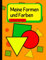 Meine Formen und Farben: Formen und Farben ab 2 jahren