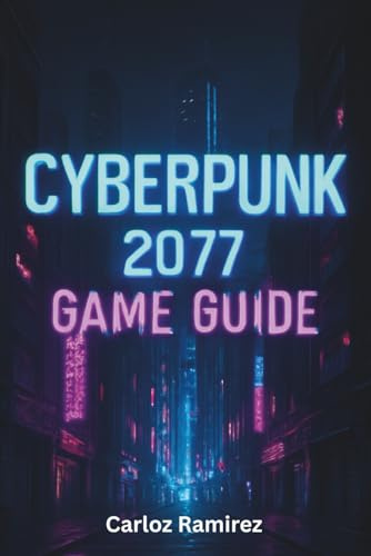 Cyberpunk 2077 Game Guide: Unlock Secrets, Master Combat and Conquer Every Challenge in Night City Across All Platforms