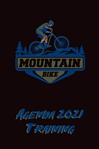 MOUNTAIN BIKE Agenda 2021 Training: Organiseur, journal d’entraînement - 15 x 23 cm - 172 pages - Organisez vos entraînement, progressez rapidement pour atteindre vos objectifs