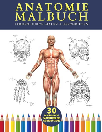 Anatomie Malbuch: Lernen durch Malen & Beschriften - Geschenk für Medizinstudenten, Ärzte,Krankenschwestern (Pflege, und Gesundheitsberufe) - arbeitsbuch anatomie komplett