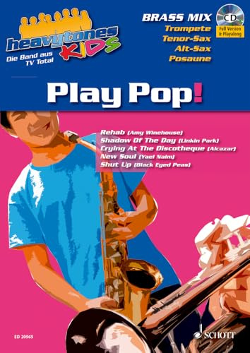 Heavytones Kids: Play Pop!: die freshe Playalong-Serie. Trompete, Tenor-Sax, Alt-Sax und Posaune.