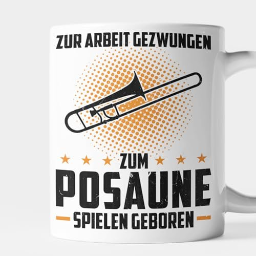 Posaune Tasse Posaunespieler Geschenk Musikinstrument Posaune spielen Musik - zur Arbeit gezwungen zum Posaune spielen geboren Kaffeebecher