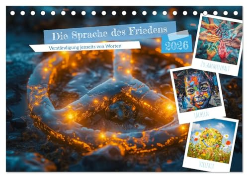 Die Sprache des Friedens (Tischkalender 2026 DIN A5 quer), CALVENDO Monatskalender: Die Sprache des Friedens ist ein Konzept, das sich auf die Art und ... zu fördern. (CALVENDO Menschen)